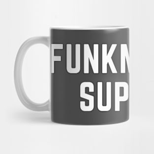 Funkmaster Supreme- a design for those who are the funkiest without a doubt Mug